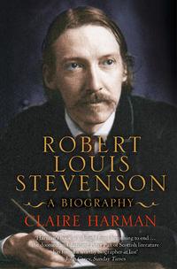 Robert Louis Stevenson: A Biography, Claire  Harman аудиокнига. ISDN42411318