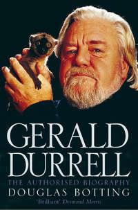 Gerald Durrell: The Authorised Biography, Douglas  Botting Hörbuch. ISDN42411462
