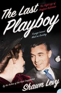 The Last Playboy: The High Life of Porfirio Rubirosa - Shawn Levy