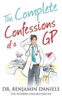The Complete Confessions of a GP, Benjamin  Daniels audiobook. ISDN42411526