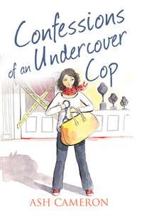 Confessions of an Undercover Cop - Ash Cameron