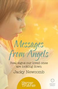 Messages from Angels: Real signs our loved ones are looking down, Jacky  Newcomb książka audio. ISDN42411622