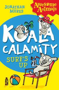Koala Calamity - Surf’s Up!, Jonathan  Meres audiobook. ISDN42412294