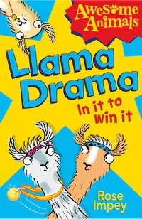Llama Drama - In It To Win It!, Rose  Impey audiobook. ISDN42412382