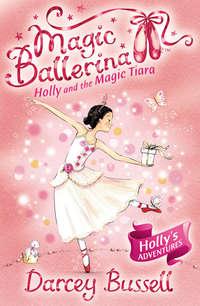 Holly and the Magic Tiara, Darcey  Bussell książka audio. ISDN42412902
