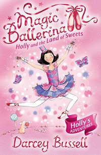 Holly and the Land of Sweets, Darcey  Bussell audiobook. ISDN42412926