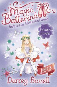 Jade and the Enchanted Wood, Darcey  Bussell audiobook. ISDN42412934