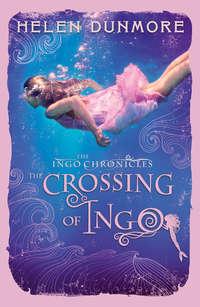 The Crossing of Ingo, Helen  Dunmore аудиокнига. ISDN42413190