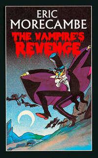 The Vampire’s Revenge, Eric  Morecambe audiobook. ISDN42413286