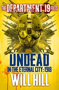 The Department 19 Files: Undead in the Eternal City: 1918, Will  Hill książka audio. ISDN42413398