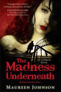 The Madness Underneath, Морин Джонсон książka audio. ISDN42413406