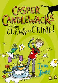 Casper Candlewacks in the Claws of Crime!, Ivan  Brett audiobook. ISDN42413638
