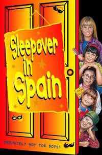 Sleepover in Spain, Нариндер Дхами audiobook. ISDN42413982