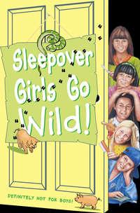 Sleepover Girls Go Wild!,  аудиокнига. ISDN42414254