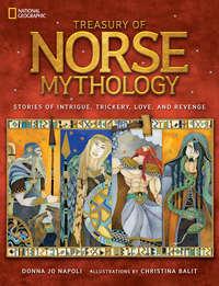 Treasury of Norse Mythology: Stories of Intrigue, Trickery, Love, and Revenge, Christina  Balit audiobook. ISDN42414574