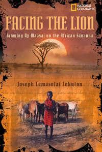 Facing the Lion: Growing Up Maasai on the African Savanna,  audiobook. ISDN42414782