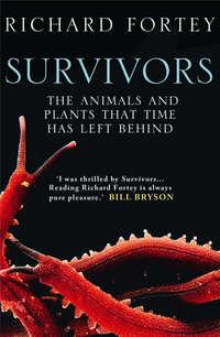 Survivors: The Animals and Plants that Time has Left Behind, Richard  Fortey аудиокнига. ISDN42415062