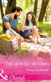 The New Guy In Town - Teresa Southwick