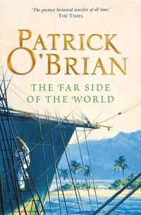 The Far Side of the World - Patrick O’Brian