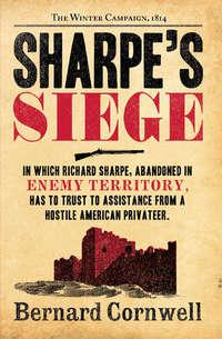 Sharpe’s Siege: The Winter Campaign, 1814, Bernard  Cornwell аудиокнига. ISDN42415590
