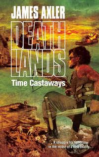 Time Castaways - James Axler