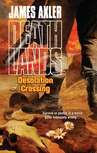 Desolation Crossing - James Axler