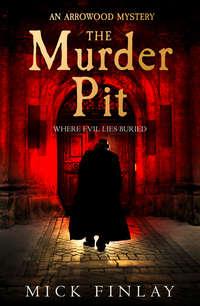 The Murder Pit, Mick  Finlay аудиокнига. ISDN42418086