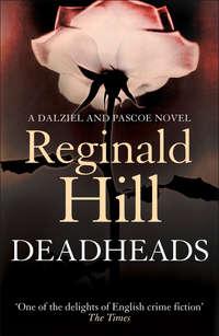 Deadheads, Reginald  Hill аудиокнига. ISDN42418182