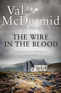 The Wire in the Blood, Val  McDermid audiobook. ISDN42418222