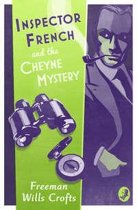 Inspector French and the Cheyne Mystery,  audiobook. ISDN42418254