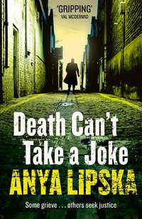 Death Can’t Take a Joke - Anya Lipska