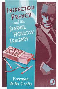 Inspector French and the Starvel Hollow Tragedy,  аудиокнига. ISDN42418358
