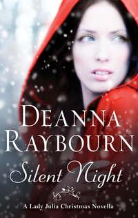 Silent Night: A Lady Julia Christmas Novella - Deanna Raybourn