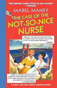 The Case Of The Not-So-Nice Nurse - Mabel Maney