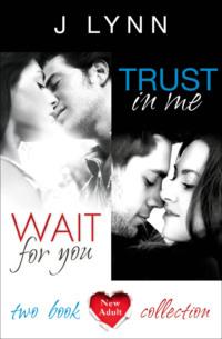 Wait For You, Trust in Me: 2-Book Collection - J. Lynn