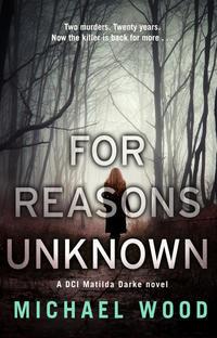 For Reasons Unknown: A gripping crime debut that keeps you guessing until the last page, Michael  Wood аудиокнига. ISDN42419066