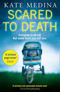 Scared to Death: A gripping crime thriller you won’t be able to put down - Kate Medina