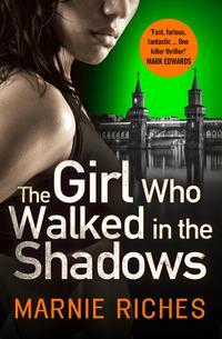 The Girl Who Walked in the Shadows: A gripping thriller that keeps you on the edge of your seat, Marnie  Riches аудиокнига. ISDN42419122