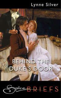 Behind The Duke′s Door, Lynne  Silver аудиокнига. ISDN42419226