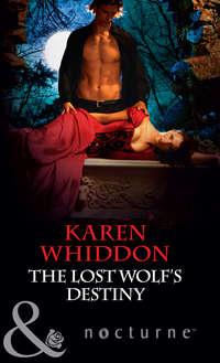 The Lost Wolf′s Destiny - Karen Whiddon