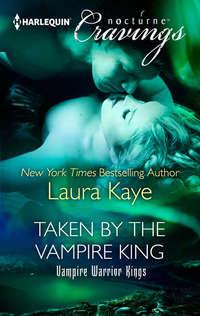 Taken by the Vampire King, Laura  Kaye аудиокнига. ISDN42419314