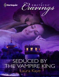 Seduced by the Vampire King, Laura  Kaye аудиокнига. ISDN42419330