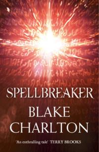 Spellbreaker: Book 3 of the Spellwright Trilogy, Blake  Charlton audiobook. ISDN42419450