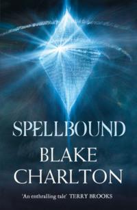 Spellbound: Book 2 of the Spellwright Trilogy, Blake  Charlton audiobook. ISDN42419490
