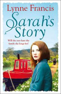 Sarah’s Story: An emotional family saga that you won’t be able to put down - Lynne Francis