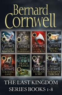 The Last Kingdom Series Books 1–8: The Last Kingdom, The Pale Horseman, The Lords of the North, Sword Song, The Burning Land, Death of Kings, The Pagan Lord, The Empty Throne, Bernard  Cornwell audiobook. ISDN42419602