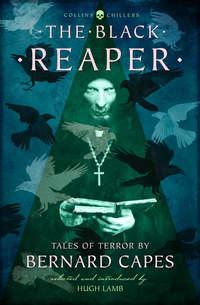 The Black Reaper: Tales of Terror by Bernard Capes, Bernard  Capes audiobook. ISDN42419634
