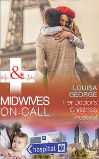Her Doctor′s Christmas Proposal - Louisa George