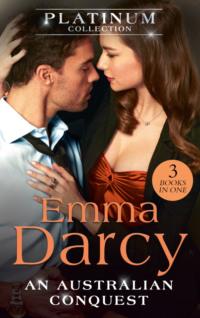 The Platinum Collection: An Australian Conquest: The Incorrigible Playboy / His Most Exquisite Conquest / His Bought Mistress - Emma Darcy