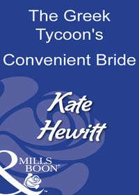 The Greek Tycoons Convenient Bride, Кейт Хьюит аудиокнига. ISDN42420162